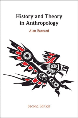 History and Theory in Anthropology by Barnard, Alan