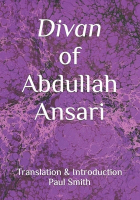 Divan of Abdullah Ansari by Smith, Paul