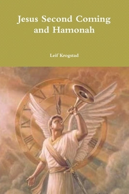 Jesus Second Coming and Hamonah by Krogstad, Leif