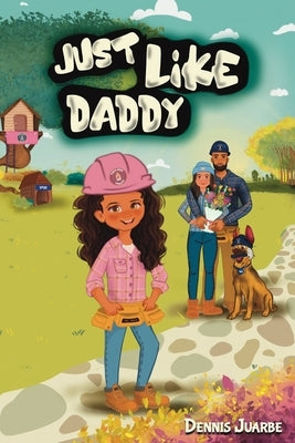 Just like Daddy by Juarbe, Dennis