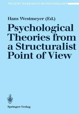 Psychological Theories from a Structuralist Point of View by Westmeyer, Hans