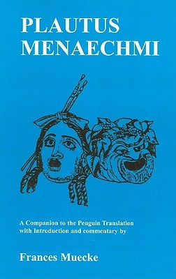 Plautus: Menaechmi: A Companion to the Penguin Translation by Plautus