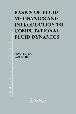Basics of Fluid Mechanics and Introduction to Computational Fluid Dynamics by Petrila, Titus