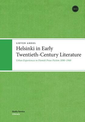 Helsinki in Early Twentieth-Century Literature by Ameel, Lieven