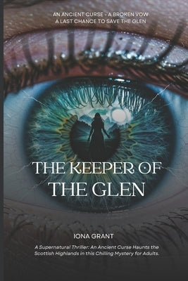 The Keeper of the Glen: A Supernatural Thriller: An Ancient Curse Haunts the Scottish Highlands in this Chilling Mystery for Adults. by Deb, Soumya