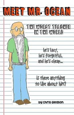 Meet Mr. Ocean: The Worst Teacher in the World by Gleason, Chris