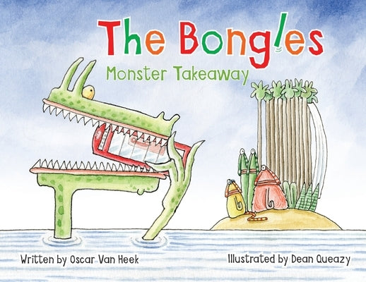 The Bongles - Monster Takeaway by Van Heek, Oscar