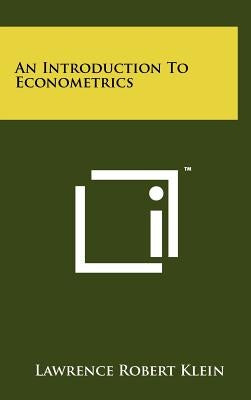 An Introduction To Econometrics by Klein, Lawrence Robert