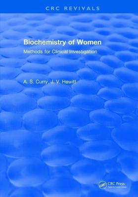 Biochemistry of Women Methods: For Clinical Investigation by Curry, A. S.