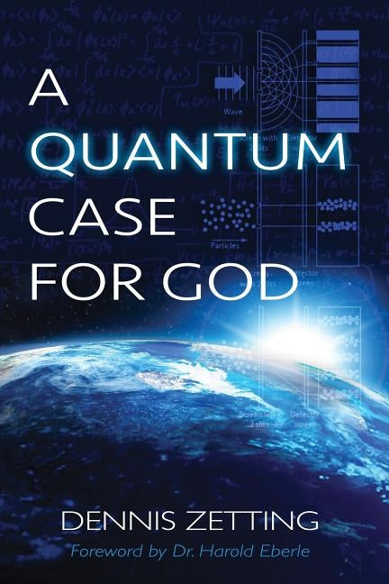 A Quantum Case for God by Zetting, Dennis