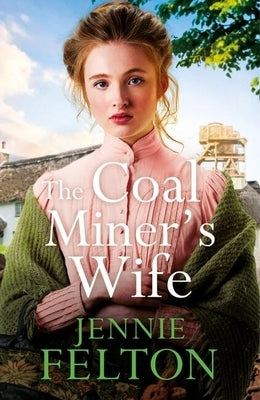 The Coal Miner's Wife by Felton, Jennie