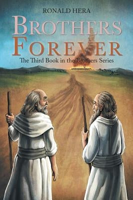Brothers Forever: The Third Book in the Brothers Series by Hera, Ronald
