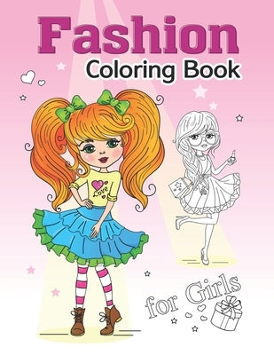 Fashion Coloring Book For Girls: Beauty & Fashion Coloring Book For Girls With Gorgeous Cute Girls, Fun Fashion Ideas And Fresh Styles by Coloring Books Galore