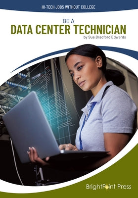 Be a Data Center Technician by Edwards, Sue Bradford
