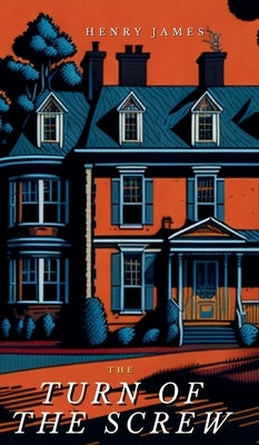 The Turn of the Screw by James, Henry