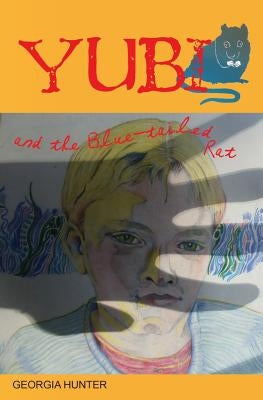 Yubi and the Blue-tailed Rat by Hunter, Georgia