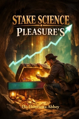 Stake Science Pleasure's by Abbey, Henrietta