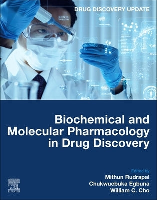 Biochemical and Molecular Pharmacology in Drug Discovery by Rudrapal, Mithun