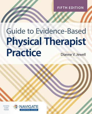 Guide to Evidence-Based Physical Therapist Practice by Jewell, Dianne V.