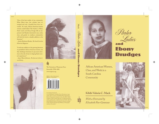 Parlor Ladies & Ebony Drudges: African American Women, Class, and Work in a South Carolina Community by Mack, Kibibi Voloria C.