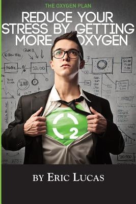 The Oxygen Plan by Lucas, Eric
