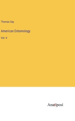American Entomology: Vol. II by Say, Thomas