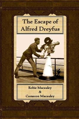 The Escape of Alfred Dreyfus by MacAuley, Cameron