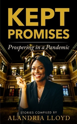 Kept Promises: Prospering in a Pandemic by Lloyd, Alandria