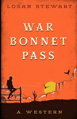 War Bonnet Pass by Stewart, Logan