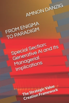 From Enigma to Paradigm: The Strategic Value Creation Framework by Strul, Sarah