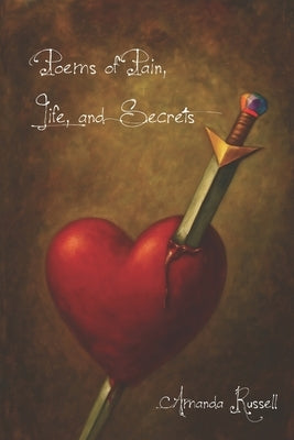 Poems of Pain, Life, and Secrets by Russell, Amanda