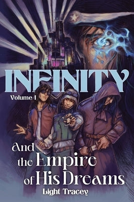 Infinity: And the Empire of His Dreams by Tracey, Light