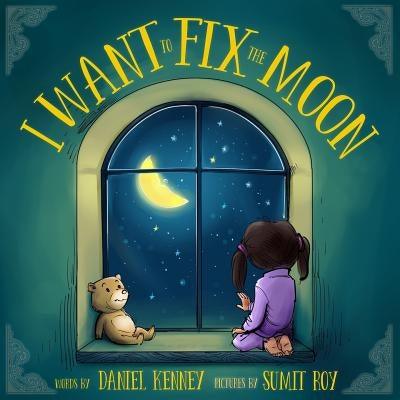 I Want To Fix The Moon by Kenney, Daniel