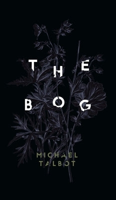 The Bog by Talbot, Michael