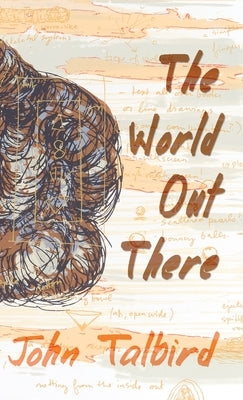 The World Out There by Talbird, John