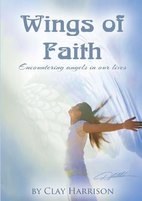 Wings of Faith by Harrison, Clay