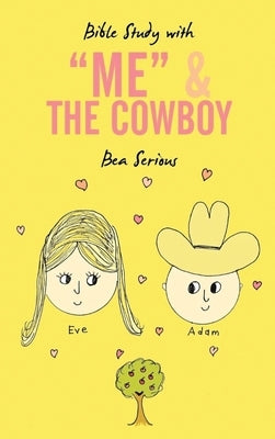 Bible Study with Me and the Cowboy by Serious, Bea