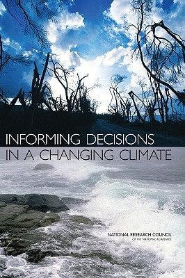 Informing Decisions in a Changing Climate by National Research Council