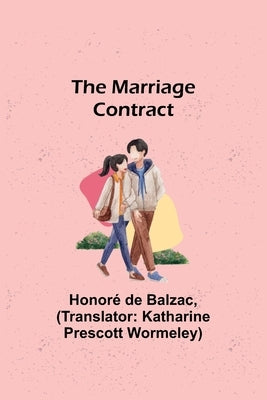The Marriage Contract by de Balzac, Honoré