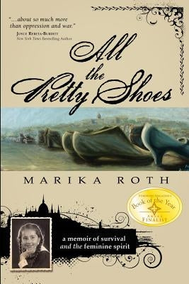 All the Pretty Shoes by Roth, Marika