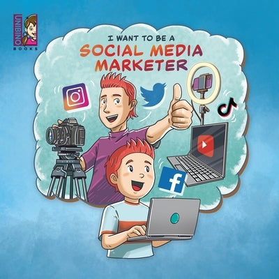 I want to be a Social Media Marketer: Modern Careers for Kids, Social Media Influencers by Reule, Jonathan
