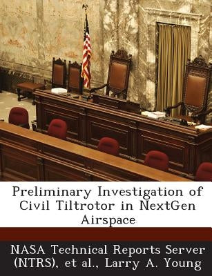 Preliminary Investigation of Civil Tiltrotor in NextGen Airspace by Nasa Technical Reports Server (Ntrs)
