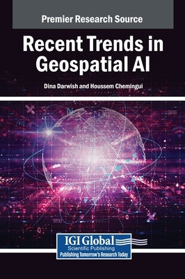 Recent Trends in Geospatial AI by Darwish, Dina