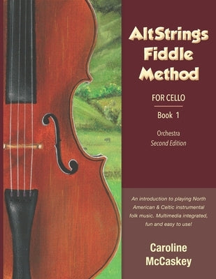 AltStrings Fiddle Method for Cello, Second Edition, Book 1 by McCaskey, Caroline