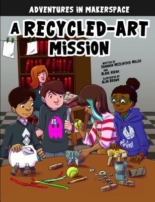 A Recycled-Art Mission by McClintock Miller, Shannon