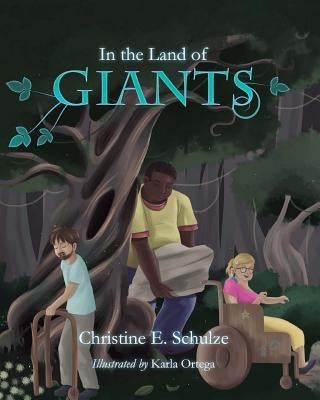 In the Land of Giants by Schulze, Christine E.