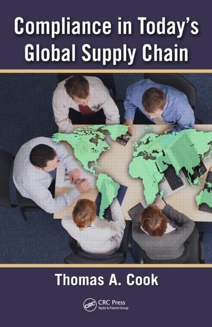 Compliance in Today's Global Supply Chain by Cook, Thomas A.