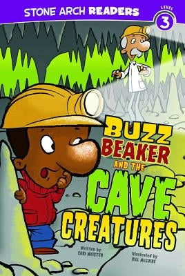 Buzz Beaker and the Cave Creatures by Meister, Cari