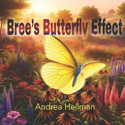 Bree's Butterfly Effect by Hellman, Andrea B.