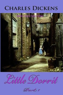 Little Dorrit Part 1 by Dickens, Charles